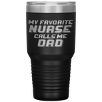 Favorite Nurse Calls Me Dad Fathers Day Daughter Gift Tumbler Tumblers dad, family- Nichefamily.com