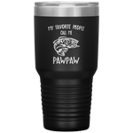 my favorite people call me pawpaw Tumblers dad, family- Nichefamily.com