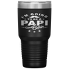 I'm Going To Be Papi Again Grandpa Again Funny Tumbler Tumblers dad, family- Nichefamily.com