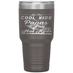 Cool Kids Have Papas With Hot Rods Fathers Day Gifts Tumbler Tumblers dad, family- Nichefamily.com