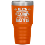 G-Pa Because Grandpa Is For Old Guys Fathers Day Gifts Tumbler Tumblers dad, family- Nichefamily.com