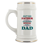 Any man can be a father but it takes someone special to be a dad Beer Stein Drinkware - Nichefamily.com