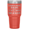 Awesome Dads Have Tattoos and Beards Fathers Day Tumbler Tumblers dad, family- Nichefamily.com